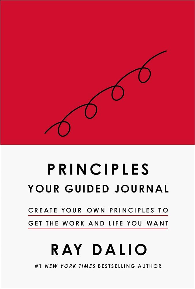 Principles: Your Guided Journal (Create Your Own Principles to Get the Work and Life You Want)